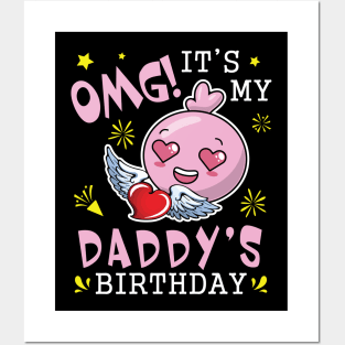 OMG It's My Daddy's Birthday Happy With Hearts And Face Posters and Art